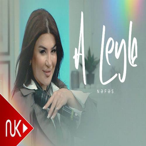 دانلود آهنگ آ لیلا لیلا لیلا منم سنین یارین لیلا از نفس